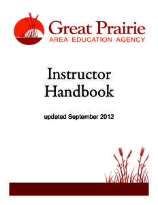 Instructor Handbook updated September 2012 Great Prairie Area Education Agency Instructor Handbook