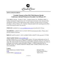 NEWS ANNOUNCEMENT  Carmike Cinemas to Host 2014 Third Quarter Results Conference Call and Webcast on November 4 at 5:00 p.m. ET COLUMBUS, Georgia – October 15, 2014 – Carmike Cinemas, Inc. (NASDAQ: CKEC), a leading e