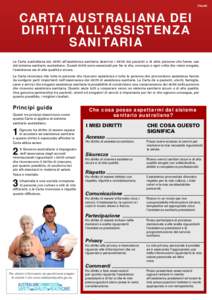 ITALIAN  CARTA AUSTRALIANA DEI DIRITTI ALL’ASSISTENZA SANITARIA La Carta australiana dei diritti all’assistenza sanitaria descrive i diritti dei pazienti e di altre persone che fanno uso