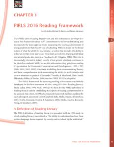 PIRLS 2016 Reading Framework Ina V.S. Mullis, Michael O. Martin, and Marian Sainsbury The PIRLS 2016 Reading Framework and the instruments developed to assess this framework reflect IEA’s commitment to be forward think