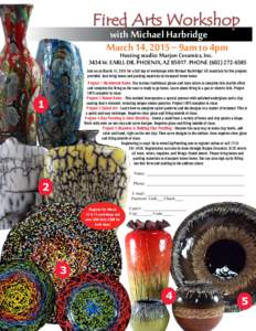 Fired Arts Workshop with Michael Harbridge March 14, 2015 ~