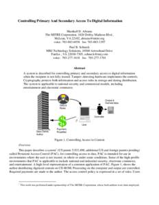 Controlling Primary And Secondary Access To Digital Information Marshall D. Abrams The MITRE Corporation, 1820 Dolley Madison Blvd., McLean, VA 22102, [removed] voice: [removed]fax: [removed]Paul B. Schnec