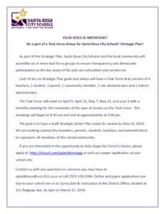 YOUR VOICE IS IMPORTANT! Be a part of a Task Force Group for Santa Rosa City Schools’ Strategic Plan! As part of the Strategic Plan, Santa Rosa City Schools and the local community will assemble six or more task force 