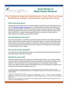 Quick Review of Model System Research The Community Integration Questionnaire: Factor Structure Across Racial/Ethnic Groups in Persons With Traumatic Brain Injury1 What is the study about? One measurement used to assess 