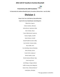 2014 All CIF Southern Section Baseball Presented by the LA84 Foundation As Selected by the California Baseball Coaches Association (Release Date - June 23, 2014) Division 1 Player of the Year: Jack Flaherty, Harvard-West