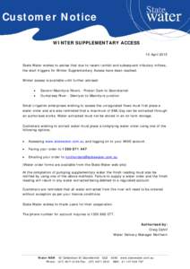 Customer Notice WINTER SUPPLEMENTARY ACCESS 10 April 2015 State Water wishes to advise that due to recent rainfall and subsequent tributary inflows, the start triggers for Winter Supplementary Access have been reached. W