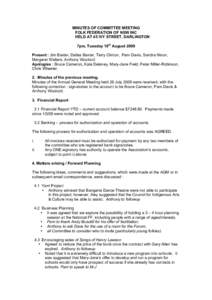 MINUTES OF COMMITTEE MEETING FOLK FEDERATION OF NSW INC HELD AT 45 IVY STREET, DARLINGTON 7pm, Tuesday 18th August 2009 Present : Jim Baxter, Dallas Baxter, Terry Clinton, Pam Davis, Sandra Nixon, Margaret Walters, Antho