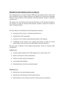 REFORM OF THE EUROPEAN BACCALAUREATE The working group was created in January 2009 and is proceeding with its work on the basis of both the external evaluation ordered by the Board of Governors from Cambridge University 