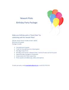 Newark Pilots Birthday Party Package Make your birthday party a “Grand Slam” by celebrating with the Newark Pilots! $10 per person (must include at least 1 adult)