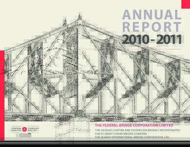 ANNUAL REPORT[removed]THE FEDERAL BRIDGE CORPORATION LIMITED THE JACQUES CARTIER AND CHAMPLAIN BRIDGES INCORPORATED
