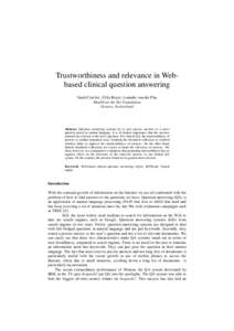 Trustworthiness and relevance in Webbased clinical question answering Sarah Cruchet,, Célia Boyer, Lonneke van der Plas Health on the Net Foundation Geneva, Switzerland  Abstract. Question answering systems try to give 