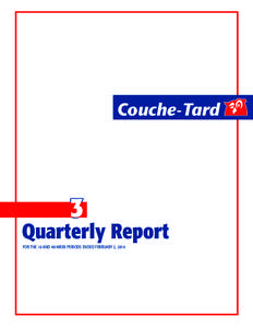 Couche-Tard  3 Quarterly Report FOR THE 16 AND 40-WEEK PERIODS ENDED FEBRUARY 2, 2014