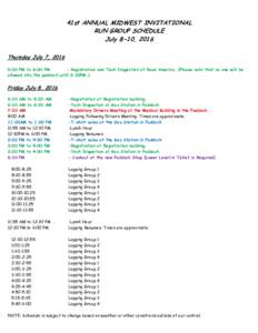 41st ANNUAL MIDWEST INVITATIONAL RUN GROUP SCHEDULE July 8-10, 2016 Thursday July 7, 2016 5:00 PM to 8:00 PM - Registration and Tech Inspection at Road America. (Please note that no one will be