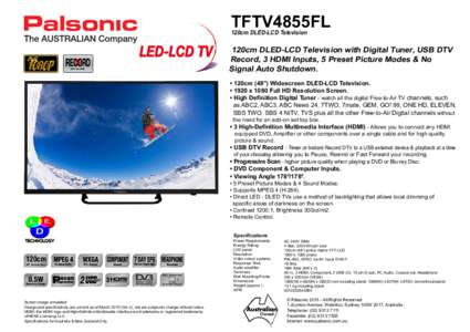 TFTV4855FL  120cm DLED-LCD Television 120cm DLED-LCD Television with Digital Tuner, USB DTV Record, 3 HDMI Inputs, 5 Preset Picture Modes & No