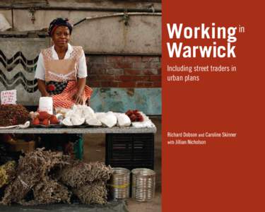 Including street traders in urban plans Published in 2009 by the School of Development Studies, University of KwaZulu-Natal, Howard College Campus, Durban, 4017, South Africa. © 2009 School of Development Studies,