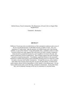 Mobile Homes, Fixed Communities: The Dimensions of Social Life in a Single-Wide Neighborhood Elizabeth E. Shanbacker ABSTRACT Millions of Americans rely on mobile homes as their permanent residences and as one of