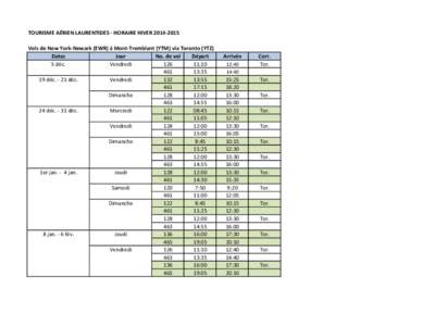 TOURISME AÉRIEN LAURENTIDES - HORAIRE HIVER[removed]Vols de New York-Newark (EWR) à Mont-Tremblant (YTM) via Toronto (YTZ) Dates Jour No. de vol Départ