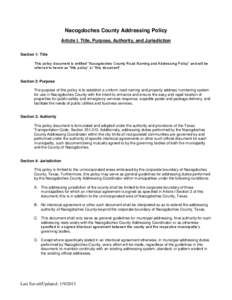 Nacogdoches County Addressing Policy Article I. Title, Purpose, Authority, and Jurisdiction Section 1: Title This policy document is entitled “Nacogdoches County Road Naming and Addressing Policy” and will be referre