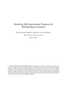 Marketing Self-Improvement Programs for Self-Signaling Consumers Richard Schaefer, Raghunath Singh Rao, and Vijay Mahajan The University of Texas at Austin1 May 25, 2015