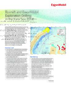Rosneft and ExxonMobil Exploration Drilling in the Kara Sea 2014 A Rosneft and ExxonMobil joint venture is preparing to drill an exploration well in Russia’s Kara Sea continental shelf zone. The University-1 well drill