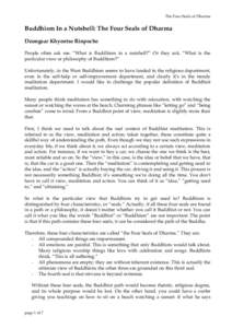 The Four Seals of Dharma  Buddhism In a Nutshell: The Four Seals of Dharma Dzongsar Khyentse Rinpoche People often ask me: “What is Buddhism in a nutshell?” Or they ask, “What is the particular view or philosophy o