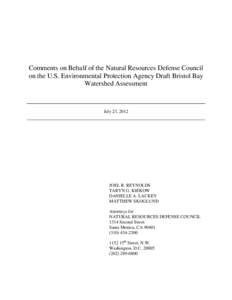 Comments on Behalf of the Natural Resources Defense Council on the U.S. Environmental Protection Agency Draft Bristol Bay Watershed Assessment July 23, 2012