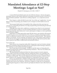 Mandated Attendance at 12-Step Meetings: Legal or Not? Charles W. Hemingway, J.D., M.S., CADC I* A recent 9th Circuit federal court case out of Hawaii, Inouye v. Kemna, has generated great interest in the Oregon addictio