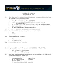 Marquette Law School Poll September 13-16, 2012 S1. May I please speak with the (male/female) adult member of your household, currently at home, age 18 or older, with the most recent birthday?