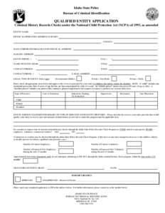 Idaho State Police Bureau of Criminal Identification QUALIFIED ENTITY APPLICATION Criminal History Records Checks under the National Child Protection Act (NCPA) of 1993, as amended ENTITY NAME: