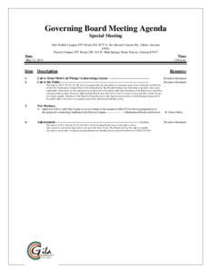 Governing Board Meeting Agenda Special Meeting Gila Pueblo Campus ITV Room 520, 8274 S. Six Shooter Canyon Rd., Globe, Arizona[removed]Payson Campus ITV Room 209, 201 N. Mud Springs Road, Payson, Arizona 85547