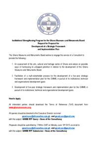 Institutional Strengthening Program for the Ghana Museums and Monuments Board Request for Proposal for Development of a Strategic Framework and Implementation Plan The Ghana Museums and Monuments Board wishes to engage t