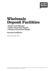 Wholesale Deposit Facilities • Broker Cash Manager • Broker Fixed Term Deposit • Treasury Fixed Term Deposit Terms & Conditions