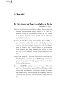 H. Res[removed]In the House of Representatives, U. S., November 17, 2009. Whereas the Department of Justice’s Law Enforcement Assistance Administration created SEARCH in 1969 as a 10-State project to demonstrate whether 