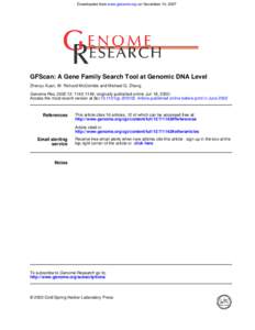 Downloaded from www.genome.org on November 14, 2007  GFScan: A Gene Family Search Tool at Genomic DNA Level Zhenyu Xuan, W. Richard McCombie and Michael Q. Zhang Genome Res: ; originally published onlin