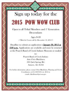 Sign up today for the[removed]POW WOW CLUB Open to all Tribal Members and 1st Generation Descendants Ages 8-18