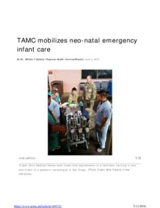 TAMC mobilizes neo-natal emergency infant care By Mr. William F Sallette (Regional Health CommandPacific) June 3, 2016 HIDE CAPTION –