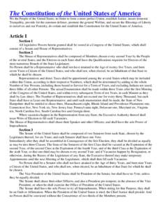 The Constitution of the United States of America We the People of the United States, in Order to form a more perfect Union, establish Justice, insure domestic Tranquility, provide for the common defence, promote the gene