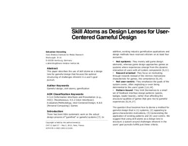 Skill Atoms as Design Lenses for UserCentered Gameful Design Sebastian Deterding Hans Bredow Institute for Media Research WarburgstrDHamburg, Germany 