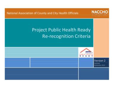 National Association of County and City Health Officials  Project Public Health Ready Re-recognition Criteria  Version 2