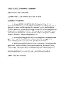 [removed]AZ FREE ENTERPRISE V. BENNETT DECISION BELOW: 611 F.3d 510 LOWER COURT CASE NUMBER: [removed], [removed]QUESTION PRESENTED:  In Davis v. FEC, 128 S. Ct[removed]), this Court held that the First