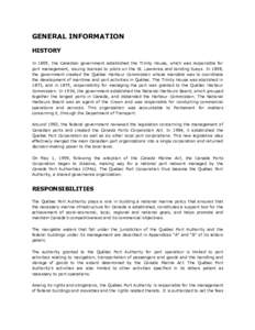 GENERAL INFORMATION HISTORY In 1805, the Canadian government established the Trinity House, which was responsible for port management, issuing licences to pilots on the St. Lawrence and tending buoys. In 1858, the govern