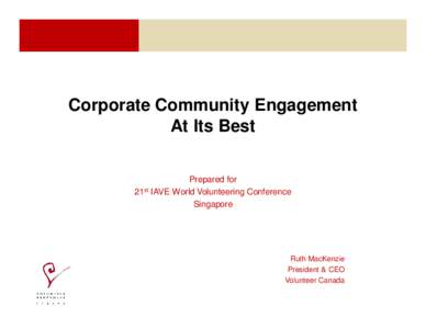 Corporate Community Engagement At Its Best Prepared for 21st IAVE World Volunteering Conference Singapore