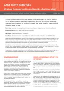 LAST COPY SERVICES What are the opportunities and benefits of collaboration? An Innovative Conversation by David Kay, Owen Stephens and Annette DeNoyer APRIL 2014