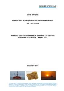 COTE D’IVOIRE  Initiative pour la Transparence des Industries Extractives ITIE Côte d’Ivoire  RAPPORT DE L’ADMINISTRATEUR INDEPENDANT DE L’ITIE