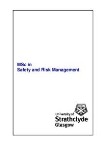 MSc in Safety and Risk Management Programme Structure The Masters stage of the University of Strathclyde Safety and Risk Management programme comprises one compulsory Module, rated at 60 credit points.