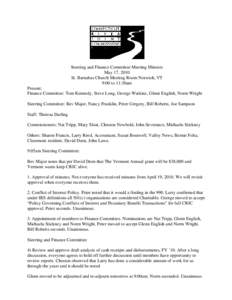 Steering and Finance Committee Meeting Minutes May 17, 2010 St. Barnabas Church Meeting Room Norwich, VT 9:00 to 11:30am Present: Finance Committee: Tom Kennedy, Steve Long, George Watkins, Glenn English, Norm Wright