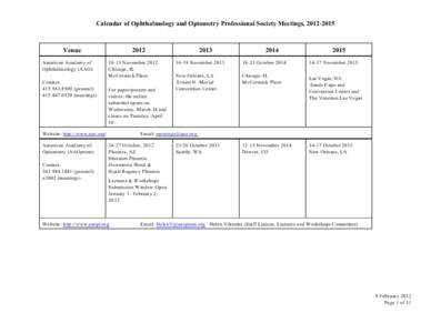 Calendar of Ophthalmology and Optometry Professional Society Meetings, [removed]Venue American Academy of Ophthalmology (AAO) Contact: