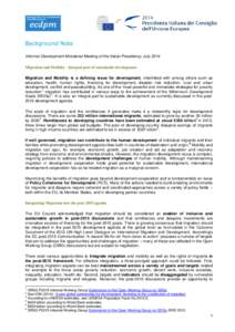 Background Note Informal Development Ministerial Meeting of the Italian Presidency, July 2014 Migration and Mobility - Integral part of sustainable development Migration and Mobility is a defining issue for development, 