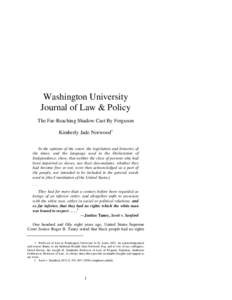 Washington University Journal of Law & Policy The Far-Reaching Shadow Cast By Ferguson Kimberly Jade Norwood In the opinion of the court, the legislation and histories of the times, and the language used in the Declar
