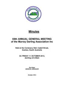 Minutes 69th ANNUAL GENERAL MEETING of the Murray Darling Association Inc Held at the Centenary Hall, Cadell Street, Goolwa, South Australia